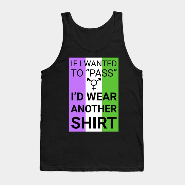 If I wanted to pass - genderqueer flag colors Tank Top by GenderConcepts